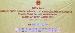Diễn đàn: “Ngành công nghiệp chế biến, xuất khẩu gỗ, lâm sản năm 2018: Thành công, bài học kinh nghiệm; Giải pháp bứt phá năm 2019”